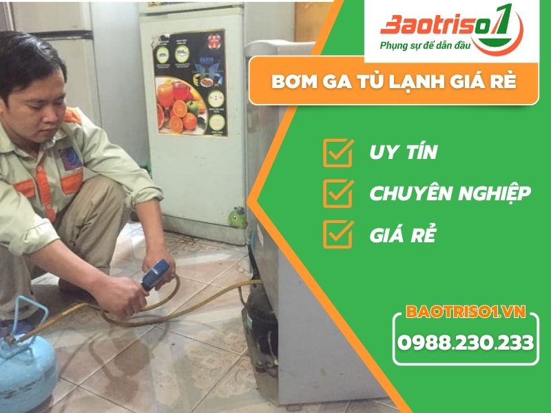 Dịch vụ bơm ga tủ lạnh giá rẻ Dịch vụ bơm ga tủ lạnh giá rẻ