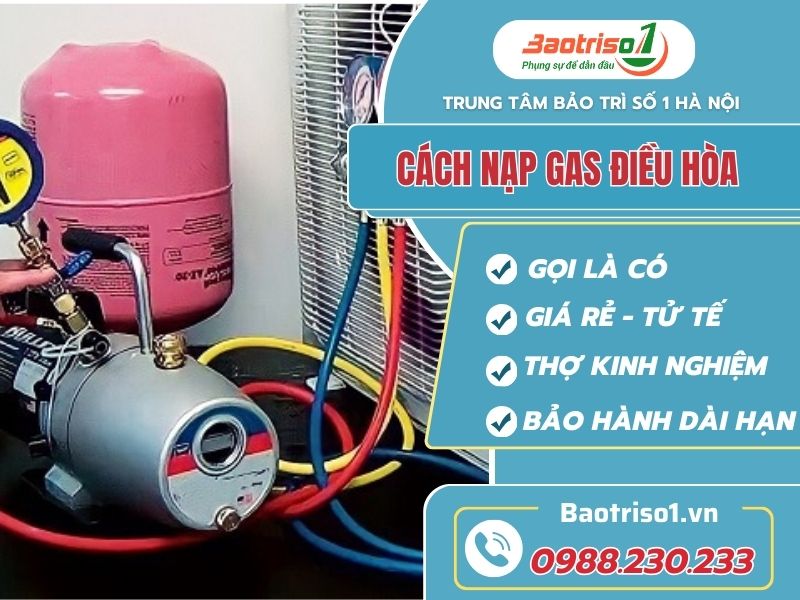 Hướng dẫn cách nạp gas điều hòa chi tiết, không phải thợ cũng làm được