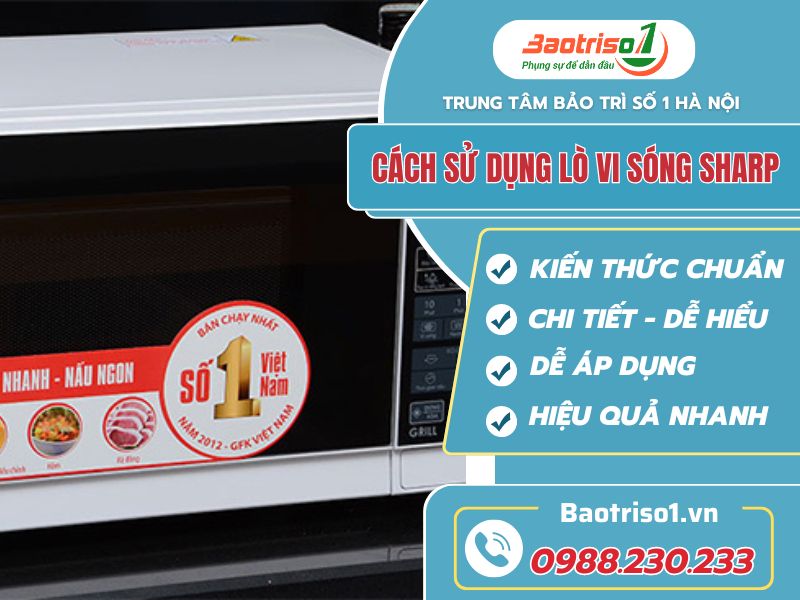 Cách sử dụng lò vi sóng Sharp Cách sử dụng lò vi sóng Sharp tại nhà