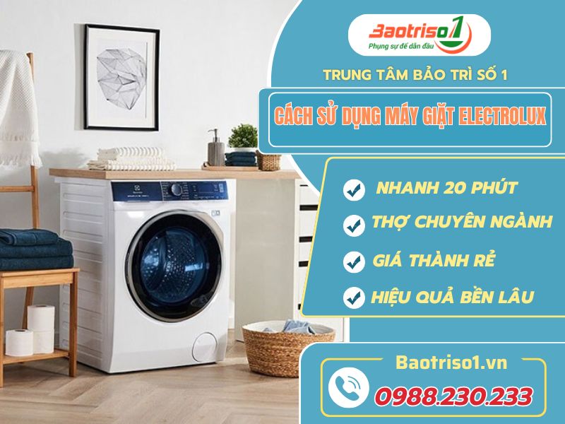 Cách sử dụng máy giặt Electrolux đơn giản mà hiệu quả nhất  