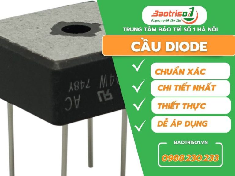 Cầu diode là gì? Các cách đo và ứng dụng diode Cầu diode là gì? Các cách đo và ứng dụng diode