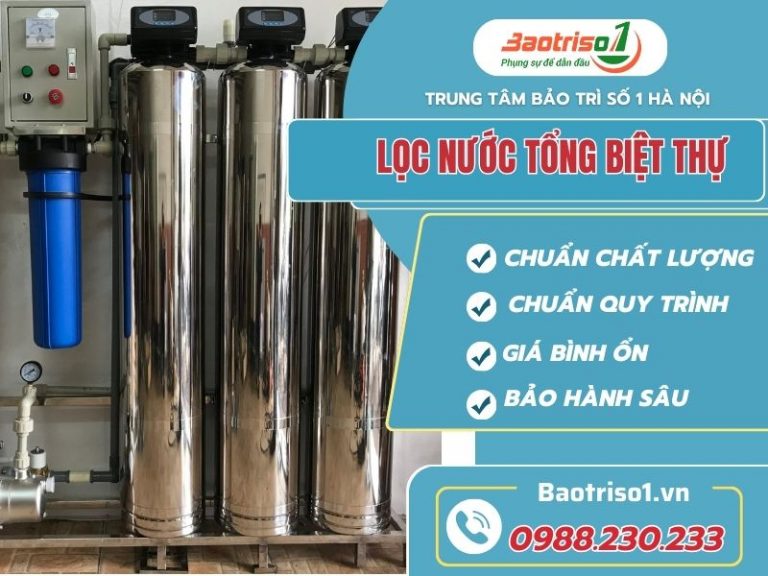 Lọc nước tổng Biệt thự - Giải pháp tối ưu cho nhu cầu sử dụng nước sạch 