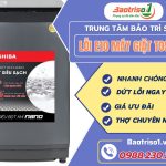 Lỗi E10 Máy Giặt Toshiba