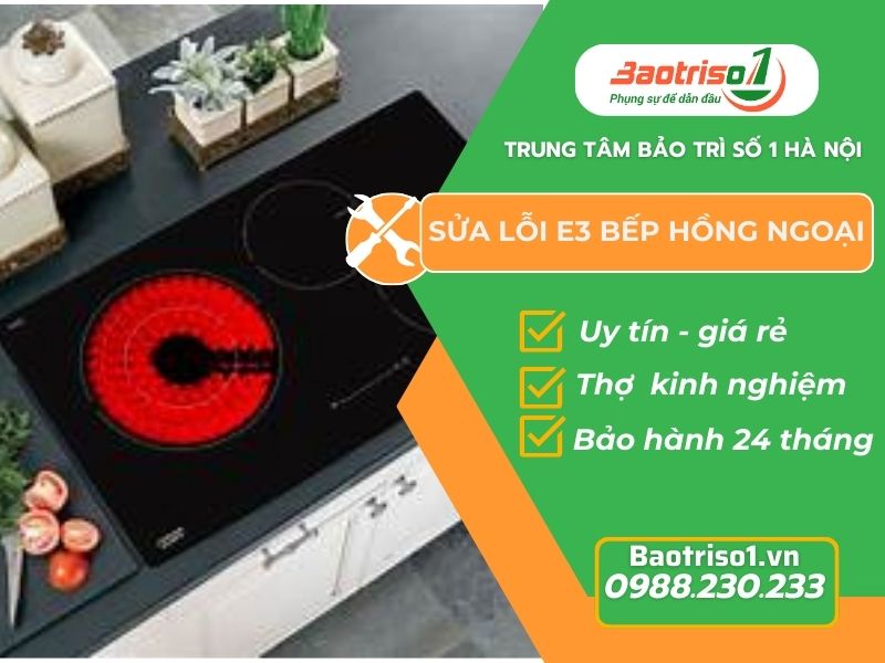 Bỏ túi 3 cách sửa lỗi E3 bếp hồng ngoại đơn giản, dứt ngay lỗi