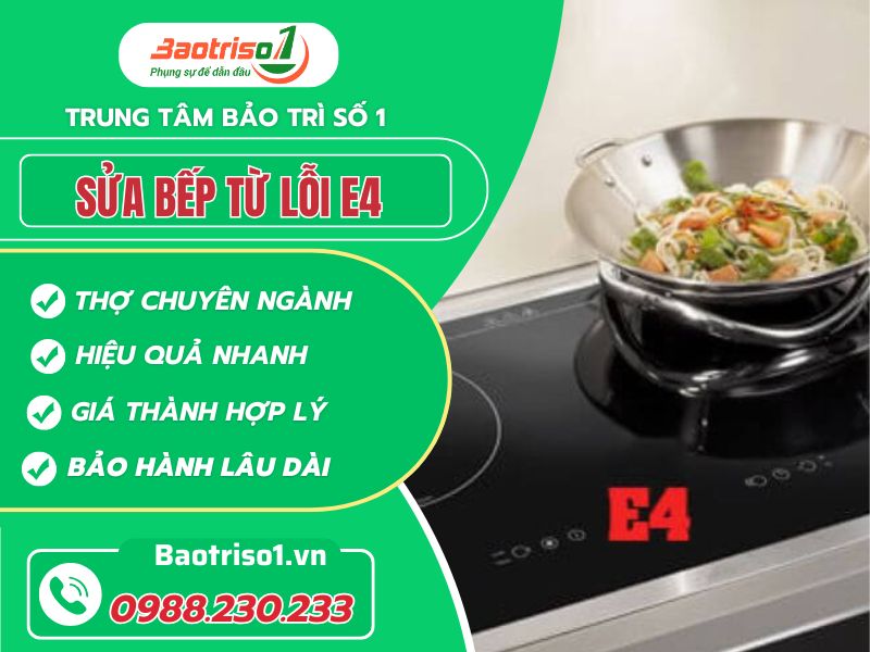 Lỗi E4 bếp từ: Cách nhận biết và xử lý tại nhà