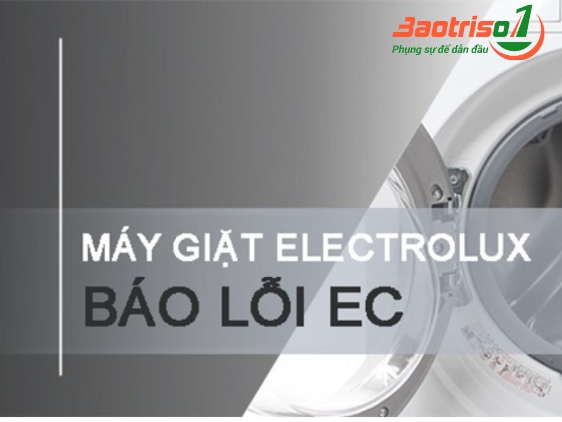 Nguyên nhân báo lỗi EC máy giặt Electrolux