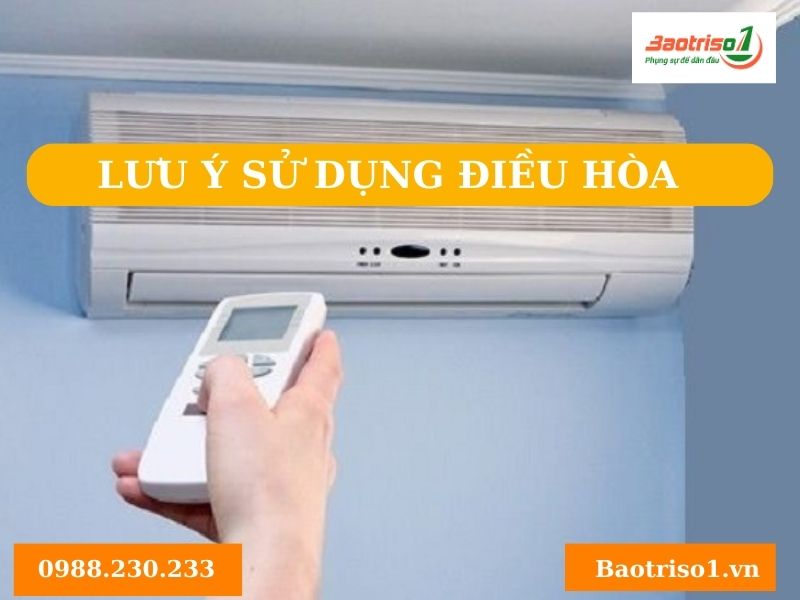 Một số lưu ý khi sử dụng điều hòa tại nhà