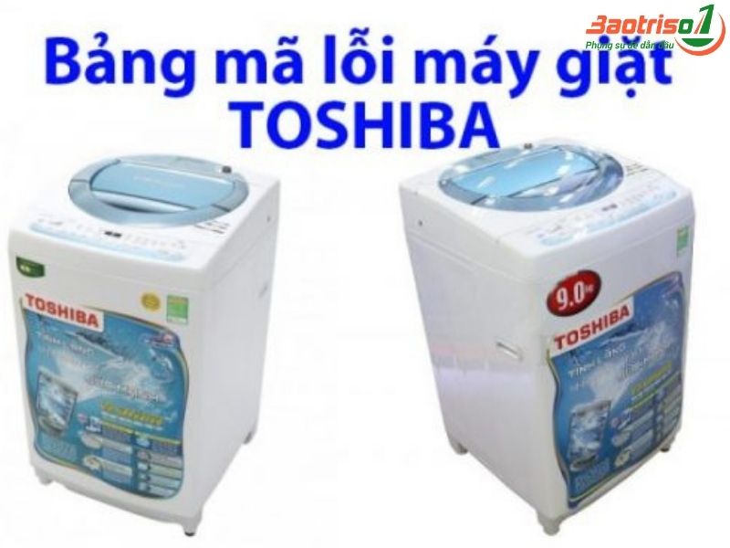 Bảng mã lỗi máy giặt Toshiba 