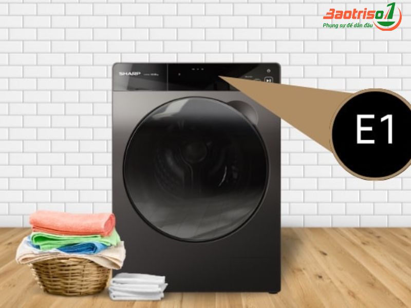 Nguyên nhân xuất hiện lỗi E1 máy giặt Sharp