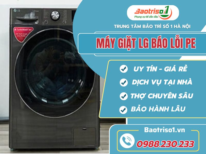 Tại sao máy giặt LG báo lỗi PE? Thợ sửa máy giặt Baotriso1 tiết lộ