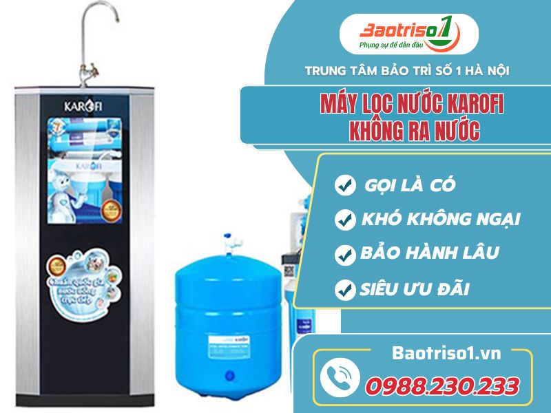 may loc nuoc karofi khong ra nuoc baotriso1