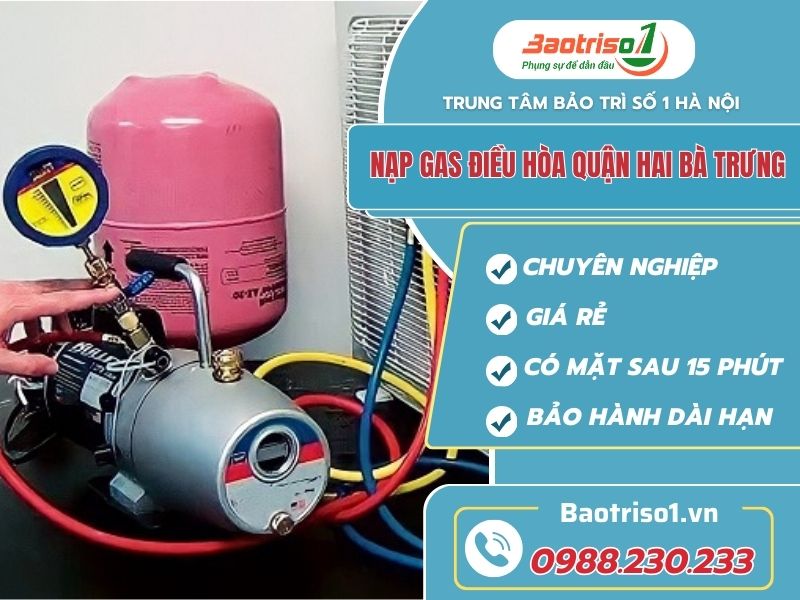 Nạp ga điều hòa tại Hai Bà Trưng chính hãng- Thợ có mặt nhanh, giá thành rẻ