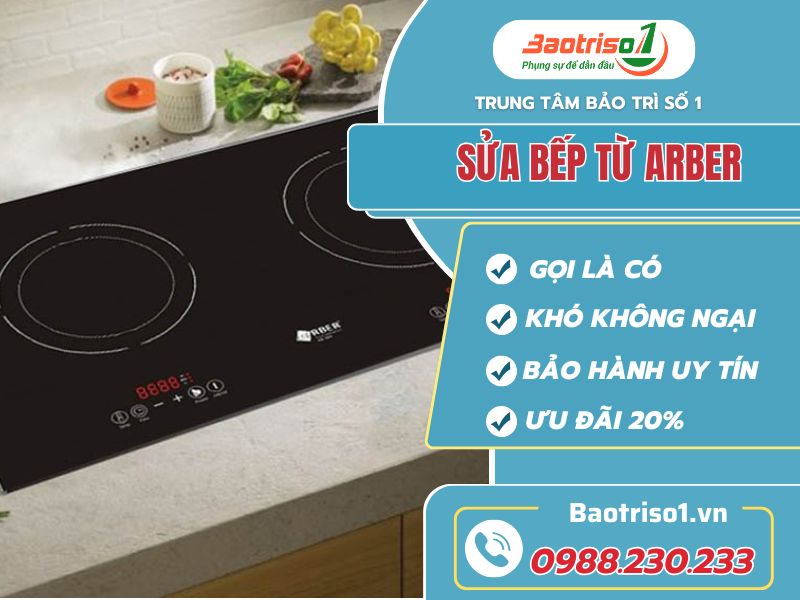 Dịch vụ sửa bếp từ Arber uy tín, giá rẻ, phục vụ 24/7 Dịch vụ sửa bếp từ Arber uy tín, giá rẻ, phục vụ 24/7