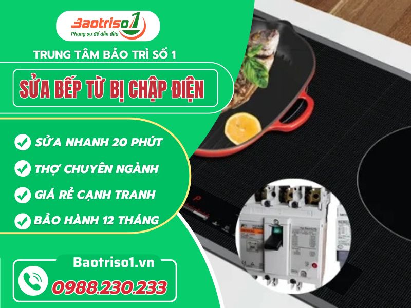Sửa bếp từ bị chập điện nhanh siêu tốc, ưu đãi 20% giá Sửa bếp từ bị chập điện nhanh siêu tốc, ưu đãi 20% giá