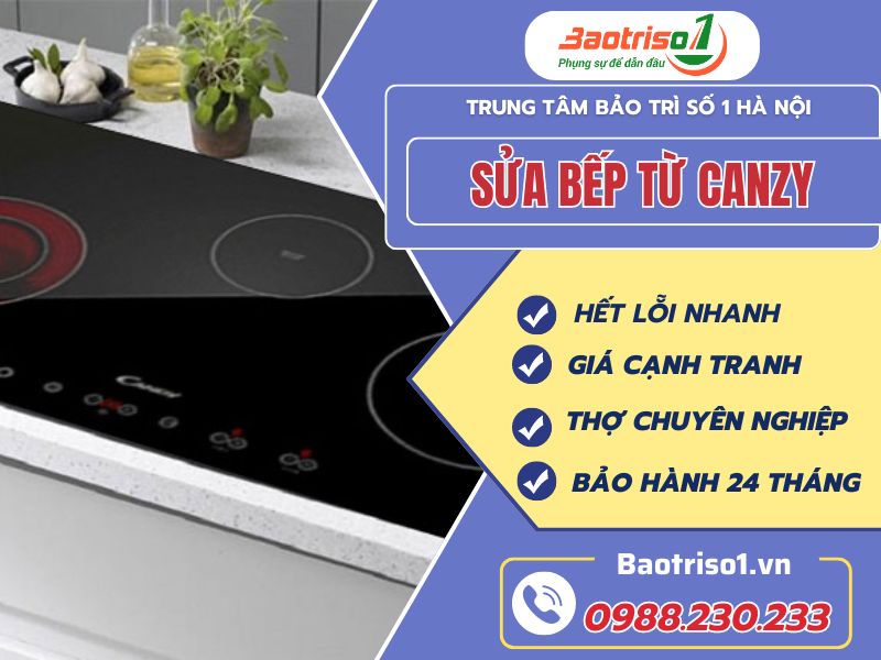 Sửa bếp từ Canzy chuyên nghiệp, giá rẻ tại Hà Nội Sửa bếp từ Canzy chuyên nghiệp, giá rẻ tại Hà Nội