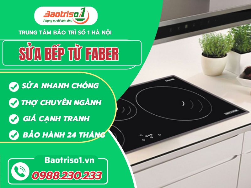 Dịch vụ sửa bếp từ Faber tại nhà giá tốt, hỗ trợ nhanh chóng Dịch vụ sửa bếp từ Faber tại nhà giá tốt, hỗ trợ nhanh chóng