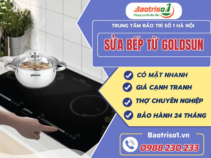 Sửa bếp từ Goldsun bảo hành 24 tháng, phục vụ 24/7 Sửa bếp từ Goldsun bảo hành 24 tháng, phục vụ 24/7