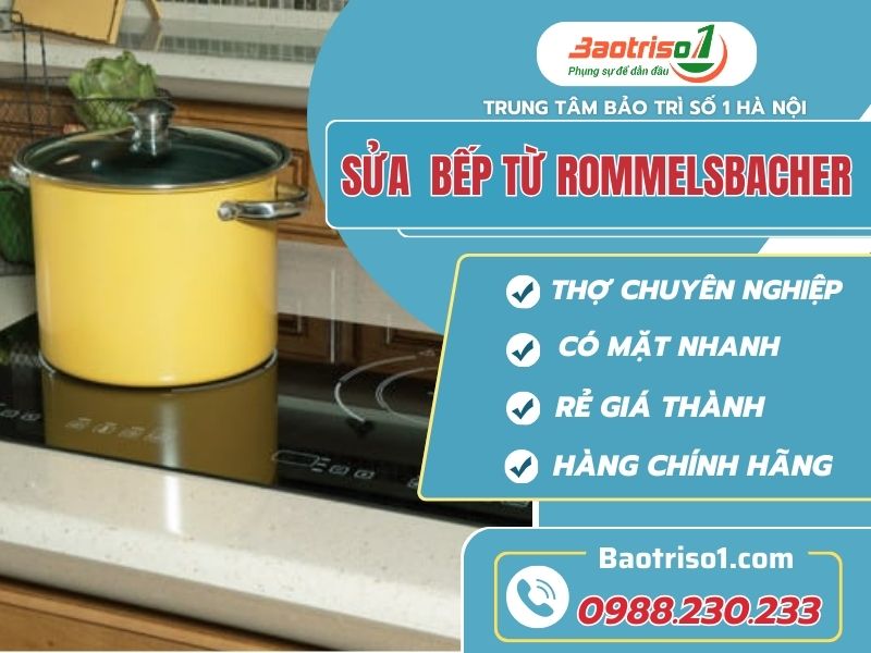 Sửa bếp từ Rommelsbacher không đâu rẻ và chất lượng hơn