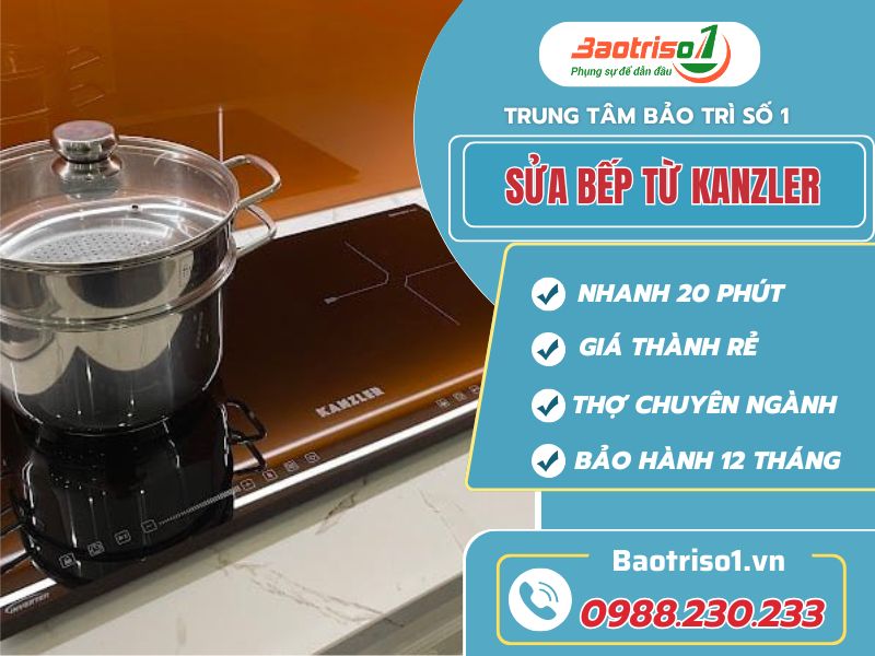 Sửa bếp từ Kanzler tại nhà uy tín, hiệu quả, giá siêu ưu đãi