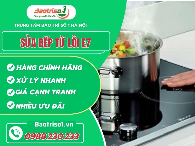 Sửa bếp từ lỗi E7 tại nhà - Hiệu quả nhanh, giá thành rẻ Sửa bếp từ lỗi E7 tại nhà - Hiệu quả nhanh, giá thành rẻ