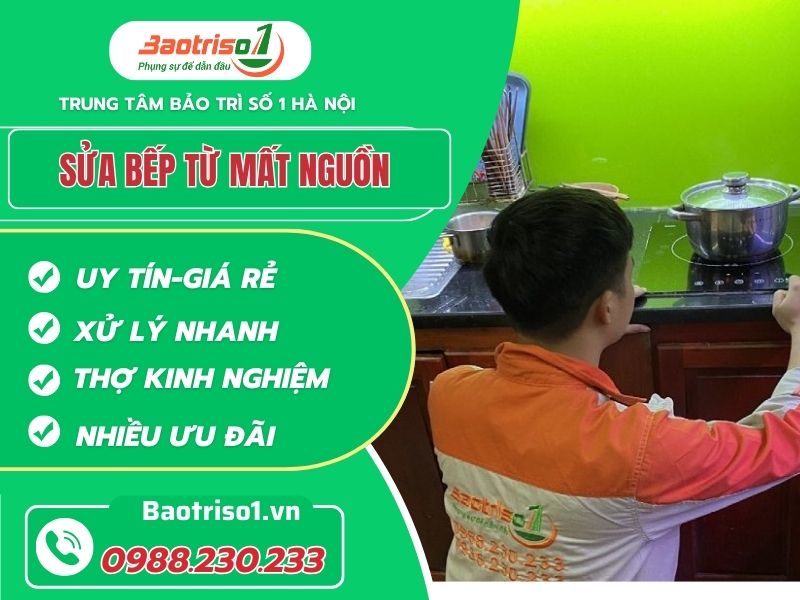 Địa chỉ sửa bếp từ mất nguồn uy tín, ưu đãi ngay 30% giá Địa chỉ sửa bếp từ mất nguồn uy tín, ưu đãi ngay 30% giá