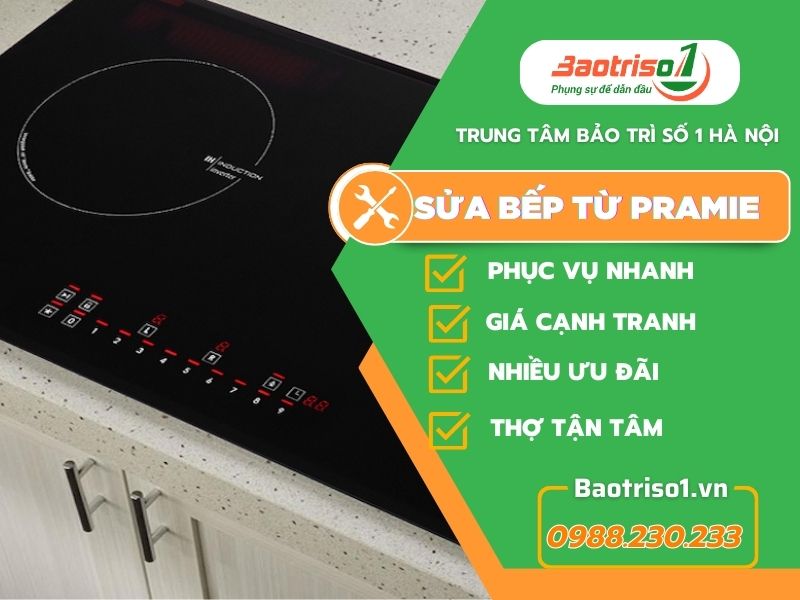 Dịch vụ sửa bếp từ Pramie tại nhà nhanh 20 phút, giá rẻ Dịch vụ sửa bếp từ Pramie tại nhà nhanh 20 phút, giá rẻ