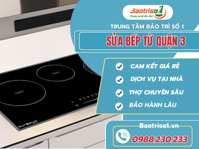 Sửa bếp từ quận 3 - Nơi sửa uy tín, tận tâm Sửa bếp từ quận 3 - Nơi sửa uy tín, tận tâm