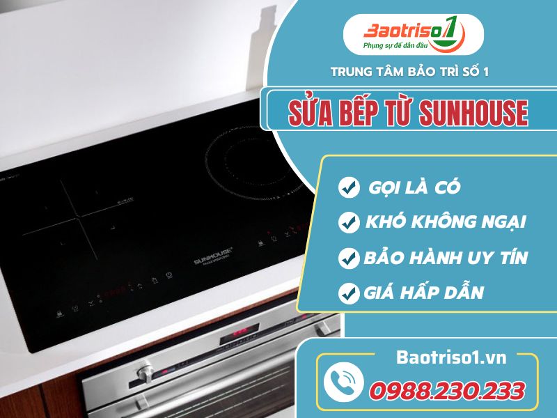 Sửa bếp từ Sunhouse uy tín, giá rẻ, thợ tận tâm Sửa bếp từ Sunhouse uy tín, giá rẻ, thợ tận tâm