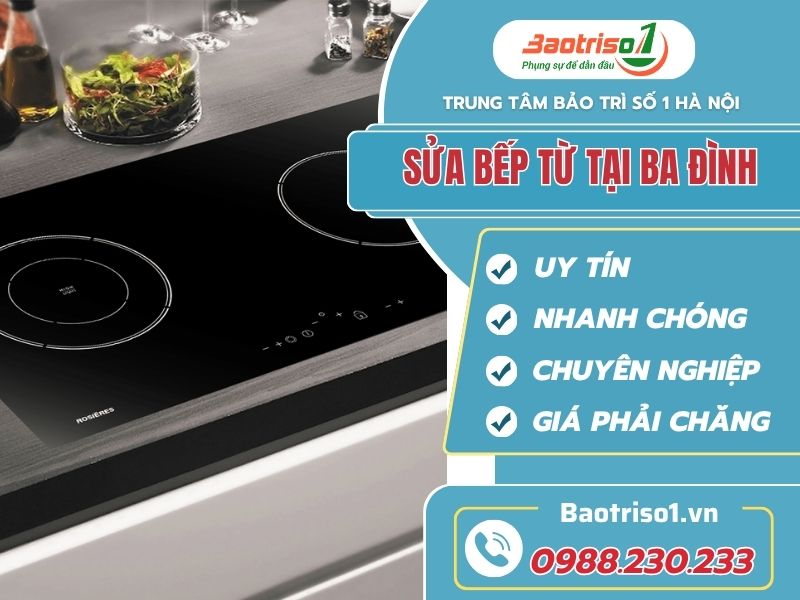 Sửa bếp từ tại Ba Đình – chuyên căn hộ cao cấp, nhà phố cũ, biệt thự trung tâm