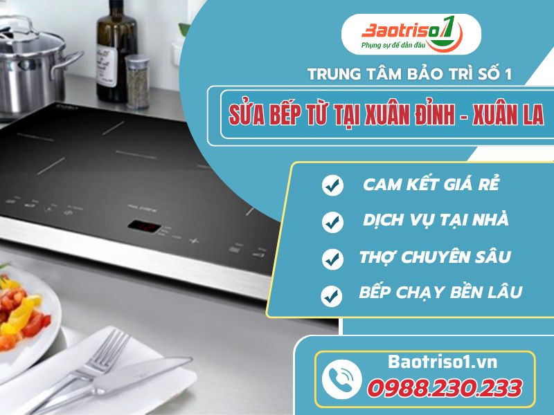 Sửa bếp từ tại Xuân Đỉnh - Xuân La giá rẻ, thợ giỏi, gọi có liền Sửa bếp từ tại Xuân Đỉnh - Xuân La giá rẻ, thợ giỏi, gọi có liền