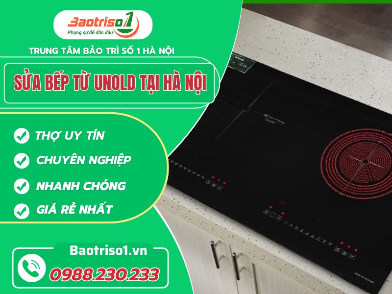 Dịch vụ sửa bếp từ Unold tại Hà Nội tử tế, ưu đãi 30% Dịch vụ sửa bếp từ Unold tại Hà Nội tử tế, ưu đãi 30%