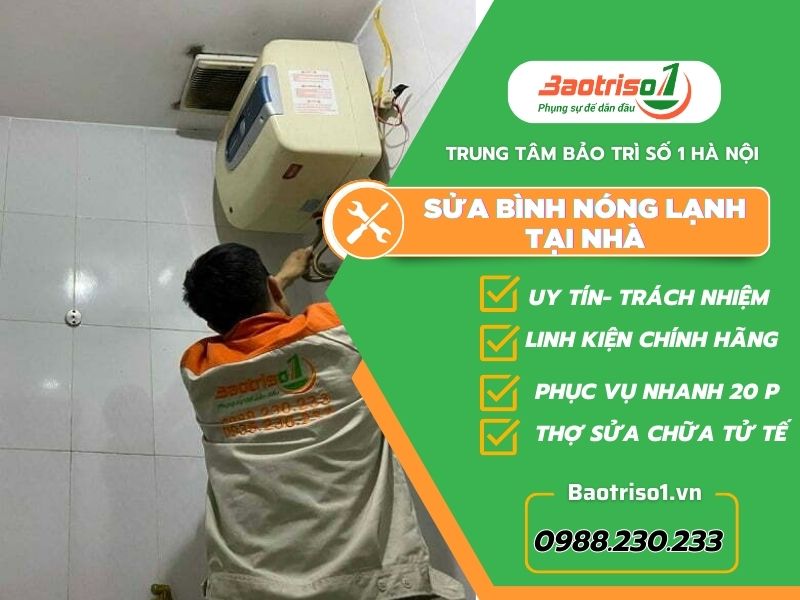 Địa chỉ sửa bình nóng lạnh tại nhà Hà Nội ưu đãi 20% ngay hôm nay