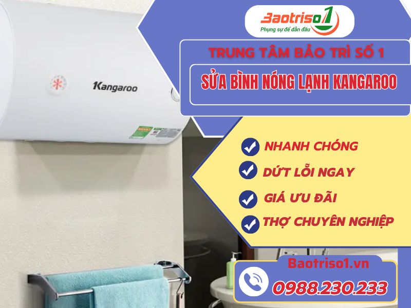 Sửa bình nóng lạnh Kangaroo thợ chuẩn, giá ưu đãi 20% Sửa bình nóng lạnh Kangaroo thợ chuẩn, giá ưu đãi 20%