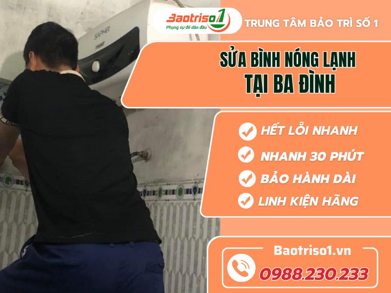 Sửa bình nóng lạnh tại Ba Đình giá rẻ