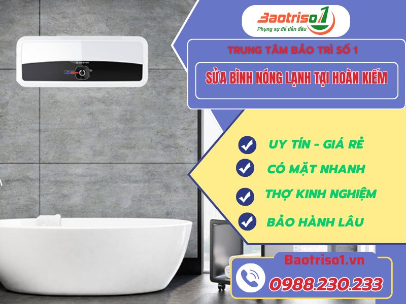 Sửa bình nóng lạnh tại Hoàn Kiếm uy tín, nhanh 30 phút Sửa bình nóng lạnh tại Hoàn Kiếm uy tín, nhanh 30 phút