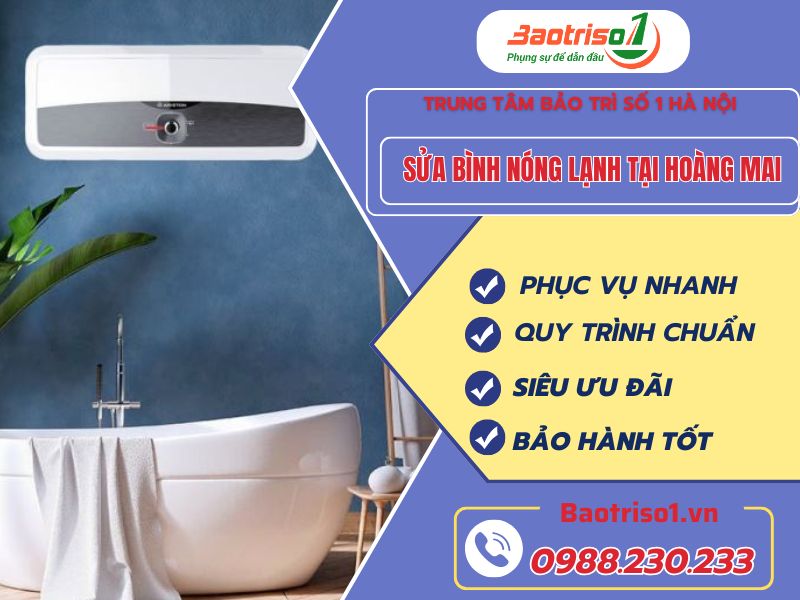 Sửa bình nóng lạnh tại Hoàng mai uy tín, giá rẻ