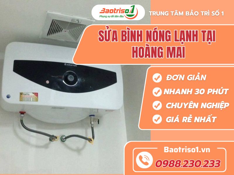 Dịch vụ sửa bình nóng lạnh tại Hoàng Mai kiểm tra đúng lỗi