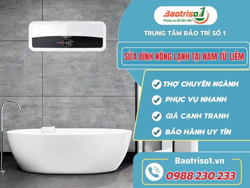 Sửa bình nóng lạnh tại Nam Từ Liêm giá rẻ, phục vụ 24/7 Sửa bình nóng lạnh tại Nam Từ Liêm giá rẻ, phục vụ 24/7