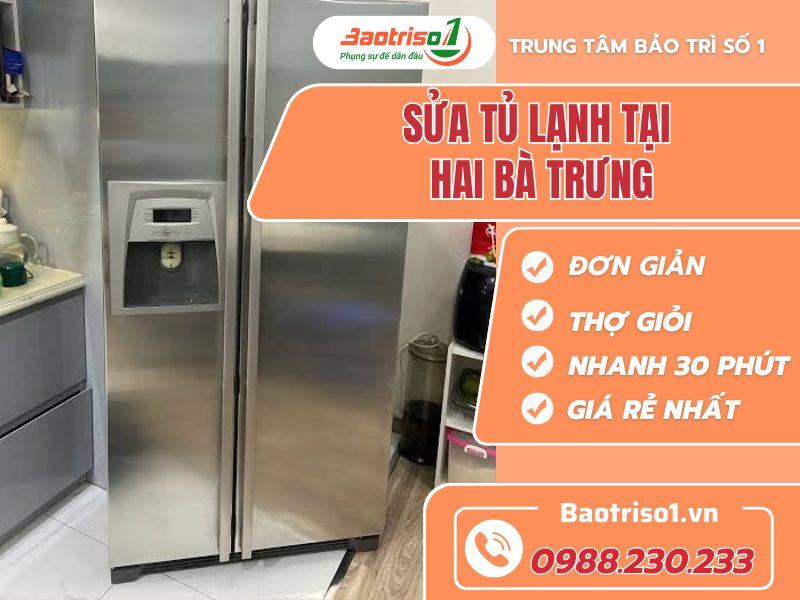 Sửa tủ lạnh tại Hai Bà Trưng đúng lỗi, báo giá trước khi sửa
