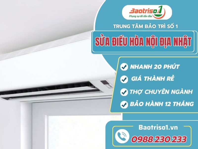 Địa chỉ sửa điều hòa nội địa Nhật tại nhà giá rẻ, phục vụ 24/7