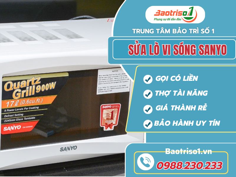 Sửa lò vi sóng Sanyo Hà Nội uy tín, giá rẻ, gọi ngay Baotriso1