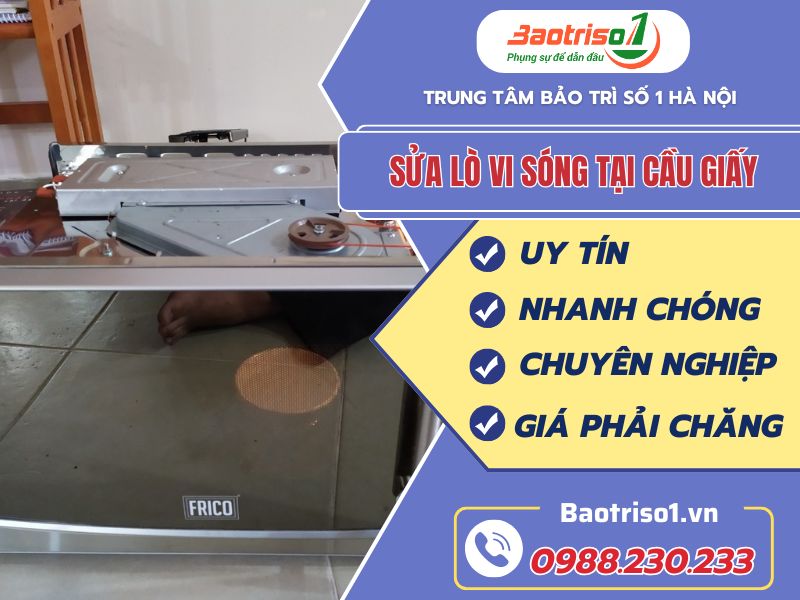 Thợ sửa lò vi sóng tại Cầu Giấy tay nghề giỏi