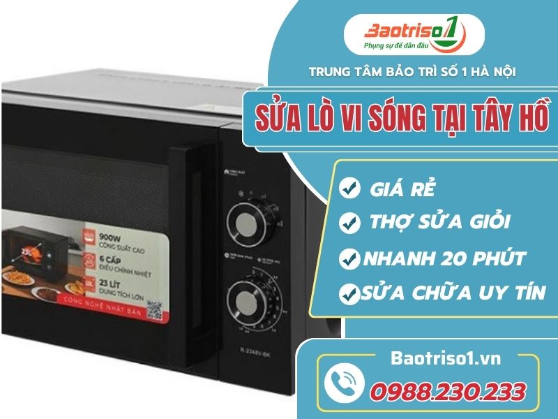 Dịch vụ sửa lò vi sóng tại Tây Hồ cho gia đình, căn hộ và nhà hàng