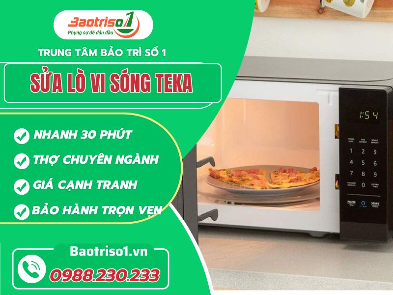 Sửa lò vi sóng Teka tại nhà giá rẻ, bảo hành 12 tháng