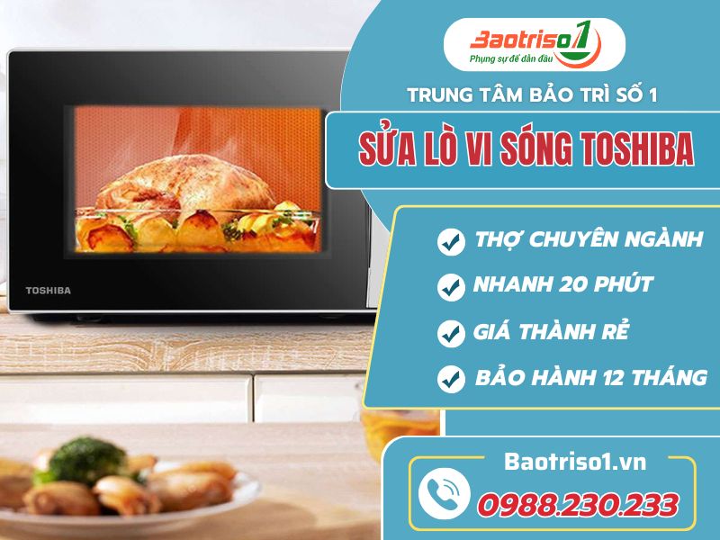 Sửa lò vi sóng Toshiba​ - Nhanh 20 phút, giá rẻ