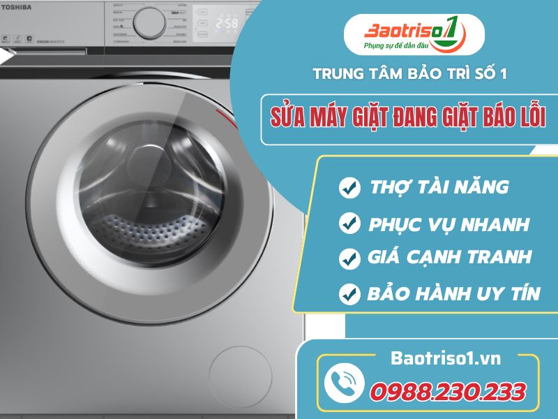 Địa chỉ sửa máy giặt đang giặt báo lỗi hiệu quả bất ngờ, giá siêu ưu đãi
