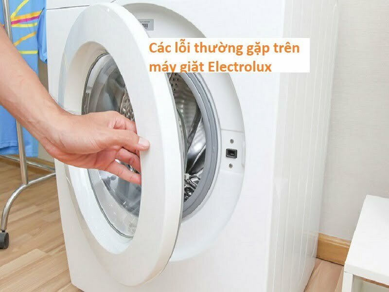 Nhận sửa mã lỗi máy giặt Electrolux triệt để tại nhà Nhận sửa mã lỗi máy giặt Electrolux triệt để tại nhà