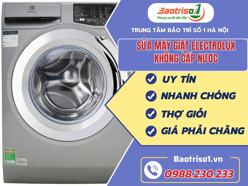 Nguyên nhân máy giặt Electrolux không cấp nước và cách sửa thợ tiết lộ