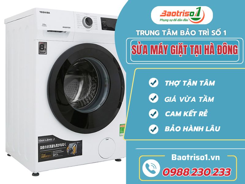 Dịch vụ sửa máy giặt tại Hà Đông giá rẻ, bảo hành 12 tháng tại nhà