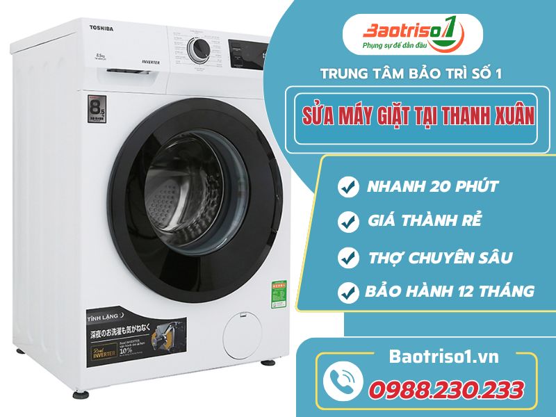 Địa chỉ sửa máy giặt tại Thanh Xuân giá rẻ, uy tín số 1 Hà Nội